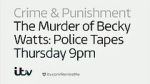 Watch The Murder of Becky Watts: Police Tapes Primewire