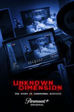 Watch Unknown Dimension: The Story of Paranormal Activity Primewire