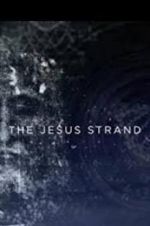 Watch The Jesus Strand: A Search for DNA Primewire