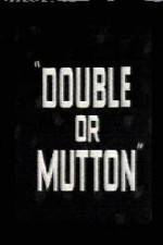 Watch Double or Mutton Primewire
