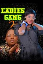 Watch Ladies Gang 2 Primewire