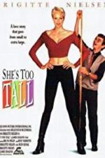 Watch She\'s Too Tall Primewire