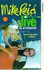 Watch Mike Reid: Alive and Kidding Primewire