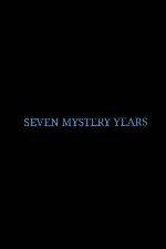 Watch 7 Mystery Years Primewire