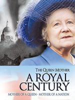 Watch The Queen Mother: A Royal Century Primewire