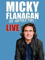 Watch Micky Flanagan: An\' Another Fing - Live Primewire