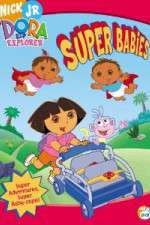 Watch Dora the Explorer - Super Babies Primewire