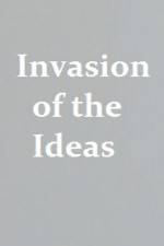 Watch Invasion of the Ideas Primewire