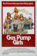 Watch Gas Pump Girls Primewire