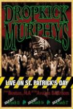 Watch Dropkick Murphys - Live On St Patrick'S Day Primewire