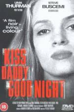 Watch Kiss Daddy Goodnight Primewire