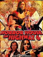 Watch Horror House on Highway 6 Primewire