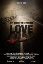 Watch To Kristen with Love Primewire