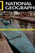 Watch National Geographic Inside Cocaine Submarines Primewire