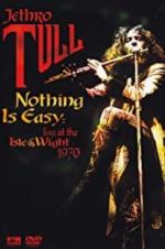 Watch Nothing Is Easy: Jethro Tull Live at the Isle of Wight 1970 Primewire