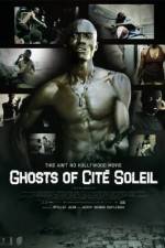Watch Ghosts of Cite Soleil Primewire