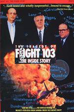 Watch The Tragedy of Flight 103: The Inside Story Primewire