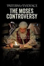 Watch Patterns of Evidence: The Moses Controversy Primewire