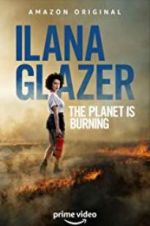 Watch Ilana Glazer: The Planet Is Burning Primewire