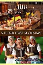 Watch A Tudor Feast at Christmas Primewire