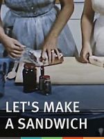 Watch Let\'s Make a Sandwich Primewire