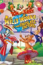 Watch Tom and Jerry: Willy Wonka and the Chocolate Factory Primewire