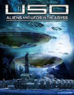 Watch USO: Aliens and UFOs in the Abyss Primewire