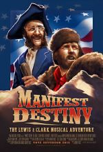 Watch Manifest Destiny: The Lewis & Clark Musical Adventure Primewire