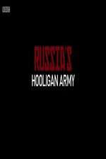 Watch Russia\'s Hooligan Army Primewire