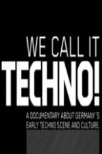 Watch We Call It Techno Primewire