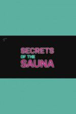 Watch Secrets of the Sauna Primewire
