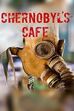 Watch Chernobyls cafe Primewire