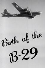 Watch Birth of the B-29 Primewire