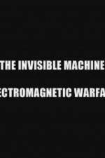 Watch The Invisible Machine: Electromagnetic Warfare Primewire