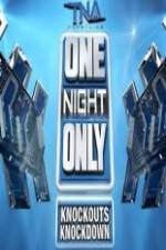 Watch TNA One Night Only Knockouts Knockdown Primewire