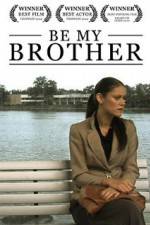 Watch Be My Brother Primewire