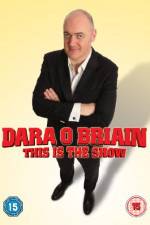 Watch Dara O Briain - This Is the Show (Live) Primewire