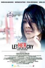 Watch Let Her Cry Primewire