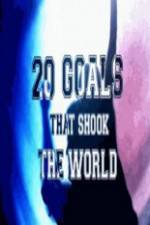 Watch 20 Goals That Shook The World Primewire