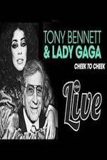 Watch Tony Bennett and Lady Gaga: Cheek to Cheek Live! Primewire
