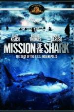 Watch Mission of the Shark The Saga of the USS Indianapolis Primewire