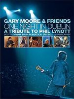 Watch Gary Moore & Friends: One Night in Dublin - A Tribute to Phil Lynott Primewire