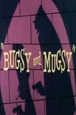 Watch Bugsy and Mugsy Primewire