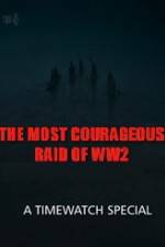 Watch The Most Courageous Raid of WWII Primewire