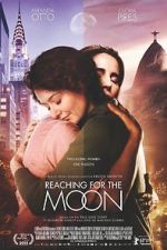 Watch Reaching for the Moon Primewire