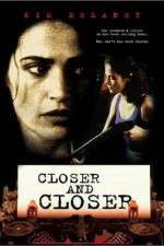 Watch Closer and Closer Primewire