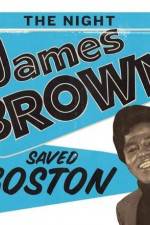 Watch The Night James Brown Saved Boston Primewire