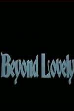 Watch Beyond Lovely Primewire