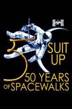 Watch Suit Up: 50 Years of Spacewalks Primewire