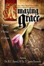 Watch Amazing Grace The History and Theology of Calvinism Primewire